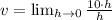 v =  \lim_{h \to 0} \frac{10\cdot h}{h}