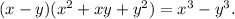 (x-y)(x^2+xy+y^2)=x^3-y^3.