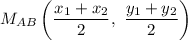 M_{AB}\left(\dfrac{x_1+x_2}{2},\ \dfrac{y_1+y_2}{2}\right)