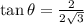 \tan \theta = \frac{2}{2\sqrt{3}}