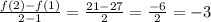 \frac{f(2)-f(1)}{2-1}=\frac{21-27}{2}=\frac{-6}{2}=-3
