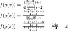 f(g(x))=\frac{(\frac{2x+3}{4x-1})+3}{4(\frac{2x+3}{4x-1} )-2} \\f(g(x))=\frac{\frac{2x+3+12x-3}{4x-1}}{\frac{8x+12}{4x-1}-2 }\\ f(g(x))=\frac{\frac{2x+3+12x-3}{4x-1} }{\frac{8x+12-8x+2}{4x-1} } =\frac{14x}{14}=x