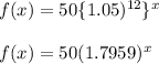 f(x)=50\{1.05)^{12}\}^x\\\\f(x)=50(1.7959)^x