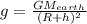 g = \frac{GM_{earth}}{(R+h)^2}