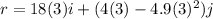 r=18(3)i+(4(3)-4.9(3)^2)j