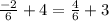 \frac{-2}{6}+4 = \frac{4}{6} +3