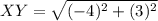 XY=\sqrt{(-4)^2+(3)^2}