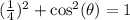 (\frac{1}{4})^2+\cos^2(\theta)=1