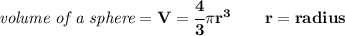 \bf \textit{volume of a sphere}=V=\cfrac{4}{3}\pi r^3\qquad r=radius