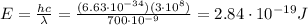 E=\frac{hc}{\lambda}=\frac{(6.63 \cdot 10^{-34})(3 \cdot 10^8)}{700\cdot 10^{-9}}=2.84 \cdot 10^{-19} J