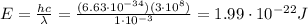 E=\frac{hc}{\lambda}=\frac{(6.63 \cdot 10^{-34})(3 \cdot 10^8)}{1\cdot 10^{-3}}=1.99 \cdot 10^{-22} J