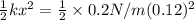 \frac{1}{2}kx^2=\frac{1}{2}\times 0.2 N/m\time (0.12)^2