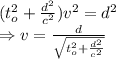(t_o^2+\frac{d^2}{c^2})v^2=d^2\\ \Rightarrow v=\frac{d}{\sqrt {t_o^2+\frac{d^2}{c^2}}}