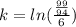 k=ln(\frac{\frac{99}{94}}{6}  )