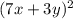 (7x+3y)^2