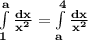 \mathbf{\int\limits^a_1 \frac{dx}{x^2} = \int\limits^4_a \frac{dx}{x^2}}