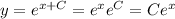 y=e^{x+C}=e^xe^C=Ce^x