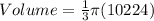 Volume=\frac{1}{3}\pi (10224)