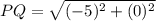 PQ=\sqrt{(-5)^2+(0)^2}