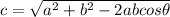 c = \sqrt{a^2+b^2-2abcos\theta}