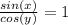 \frac{sin(x)}{cos(y)} = 1