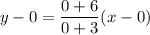 y-0=\dfrac{0+6}{0+3}(x-0)