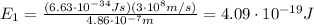 E_1=\frac{(6.63\cdot 10^{-34} Js)(3\cdot 10^8 m/s)}{4.86\cdot 10^{-7}m}=4.09\cdot 10^{-19} J
