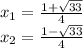 x_{1}=\frac{1+\sqrt{33} }{4}\\x_{2}=\frac{1-\sqrt{33} }{4}