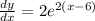 \frac{dy}{dx}=2e^{2(x-6)}