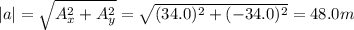 |a|= \sqrt{A_x^2 +A_y^2}=\sqrt{(34.0)^2+(-34.0)^2}=48.0 m