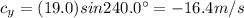 c_y = (19.0) sin 240.0^{\circ}=-16.4 m/s