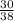 \frac{30}{38}