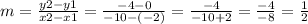 m = \frac {y2-y1} {x2-x1} = \frac {-4-0} {- 10 - (- 2)} = \frac {-4} {- 10 + 2} = \frac {- 4} {- 8} = \frac {1} {2}