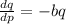 \frac{dq}{dp} = -bq