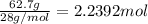 \frac{62.7 g}{28 g/mol}=2.2392 mol
