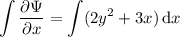\displaystyle\int\frac{\partial\Psi}{\partial x}=\int(2y^2+3x)\,\mathrm dx