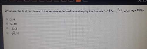 What are the first two terms of the sequence defined recursively by the formula a of n equals (a of