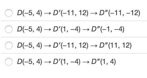 Which of the following represents the translation of d(−5,4) along vector &lt; 6,−8&gt; and its ref