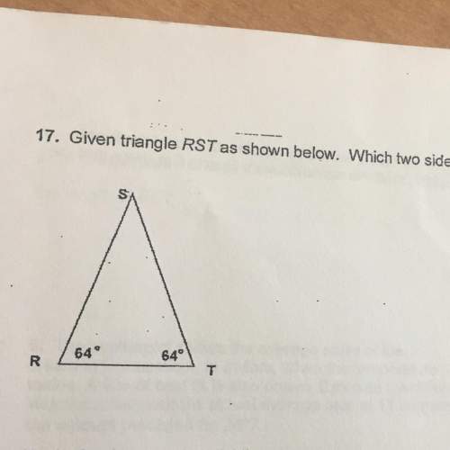 17. given triangle rst as shown below. which two sides of the triangle are congruent to each other?
