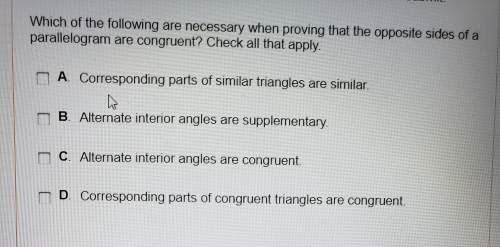 Which of the following are necessary when proving that the opposite sides of a parallelogram are con