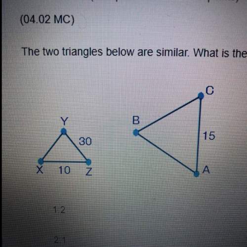 The two triangles below are similar. what is the similarity ratio of axyz to aabc? 1: 2 2: 1 3: 2 2