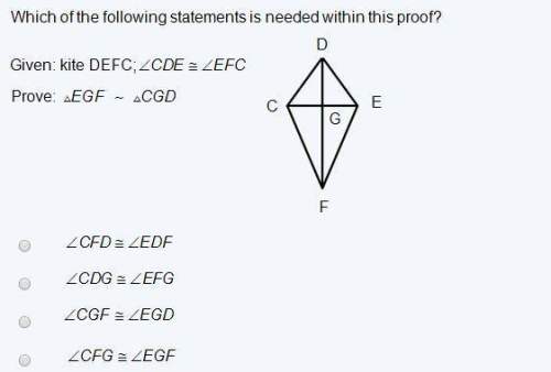 Which of the following statements is needed within this proof? given: kite defc; ∠cde ≅ ∠efc prov