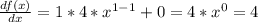 \frac {df (x)} {dx} = 1 * 4 * x ^ {1-1} + 0 = 4 * x ^ 0 = 4