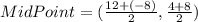 MidPoint=(\frac{12+(-8)}{2},\frac{4+8}{2})