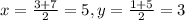 x=\frac{3+7}{2}=5, y=\frac{1+5}{2}=3