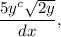 \dfrac{5y^c\sqrt{2y}}{dx},