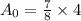 A_{0}=\frac{7}{8}\times 4