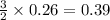 \frac{3}{2}\times 0.26=0.39