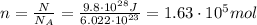 n=\frac{N}{N_A}=\frac{9.8 \cdot 10^{28}J}{6.022\cdot 10^{23} }=1.63\cdot 10^5 mol