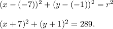 (x-(-7))^2+(y-(-1))^2=r^2\\ \\(x+7)^2+(y+1)^2=289.